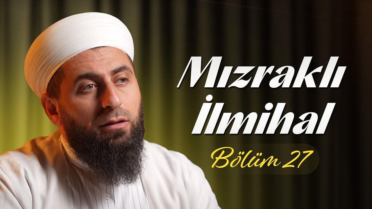 27. Mızraklı İlmihal, Namazın İçindeki Şartlar | Ahmed Polat Hoca Efendi