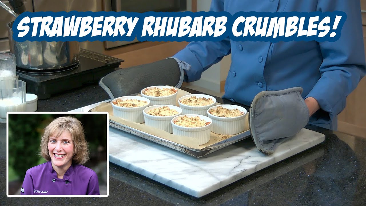 Strawberry Rhubarb Crumbles with Chef Gail Sokol