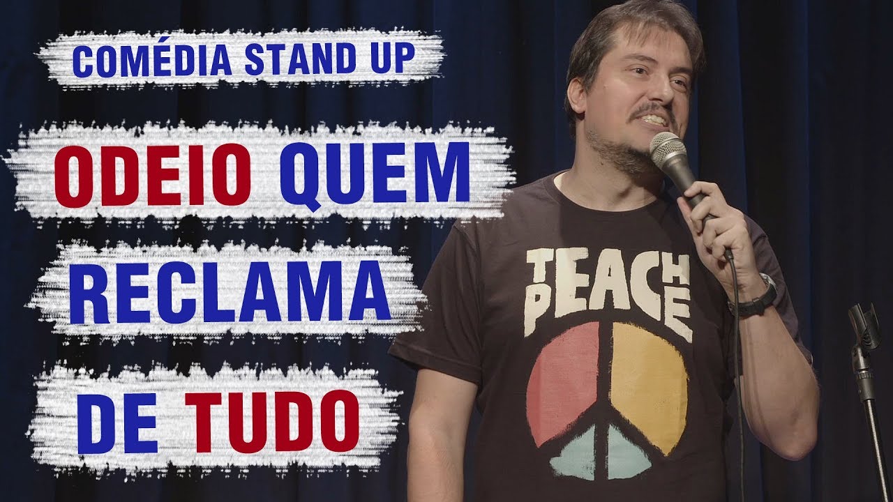 PESSOAS QUE RECLAMAM DE TUDO - COM&Eacute;DIA STAND UP | BRUNO BERG