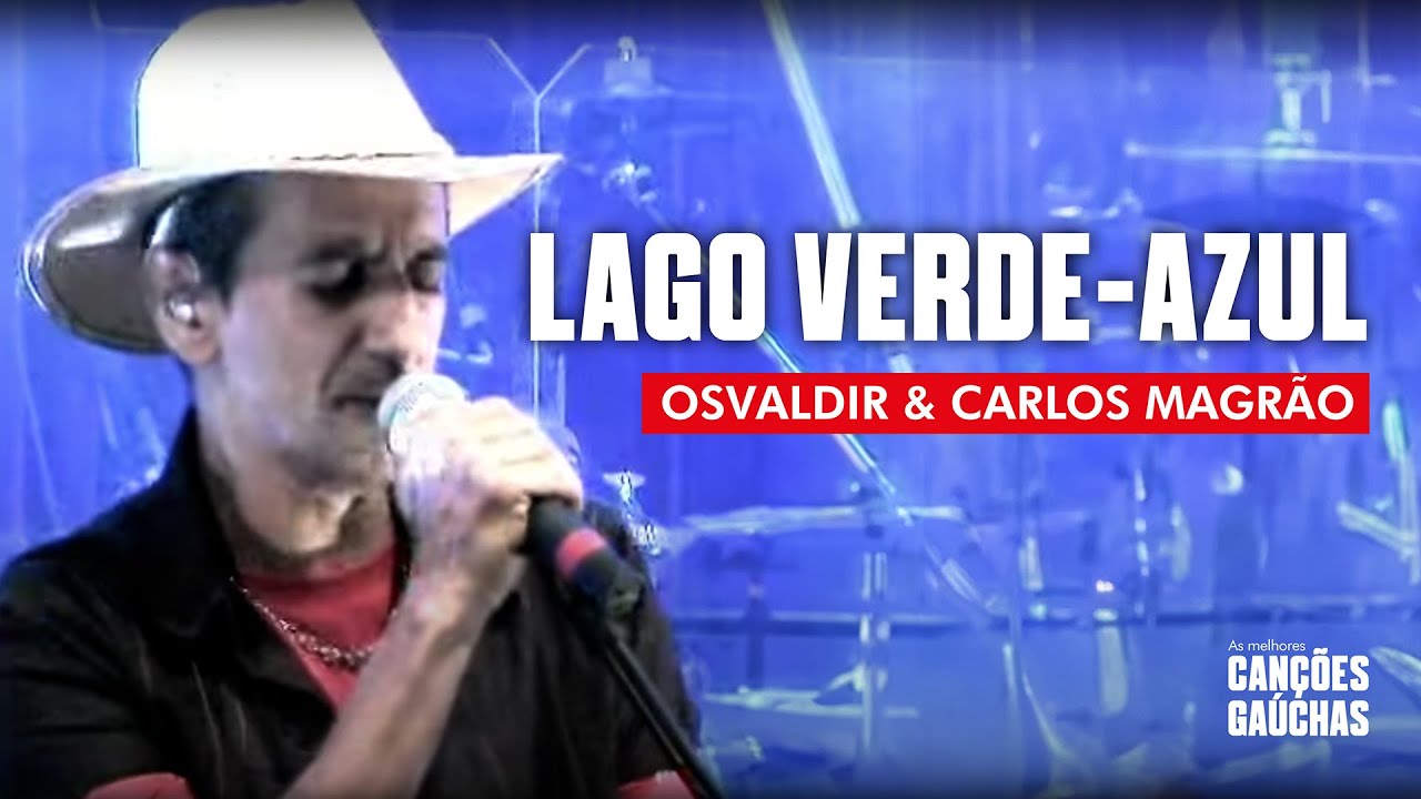LAGO VERDE-AZUL - OSVALDIR & CARLOS MAGRÃO (AO VIVO - SOW DVD)