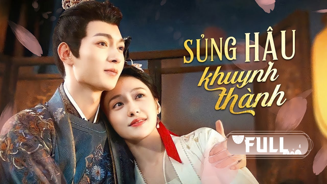 SỦNG HẬU KHUYNH THÀNH - Full | Thiên Kim Vào Hậu Cung Hợp Sức Với Thanh Mai Trúc Mã Nắm Quyền Lực