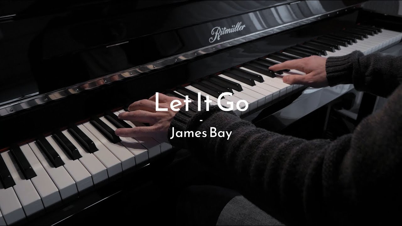 Let It Go - James Bay - Piano Cover