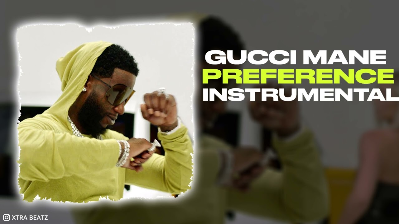 Gucci Mane - Preference (INSTRUMENTAL) Best On YouTube