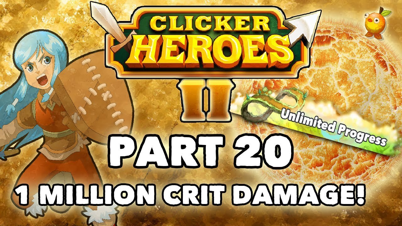 Clicker Heroes 2: 1 MILLION CRIT DAMAGE! - Walkthrough Guide #20 - PC Gameplay