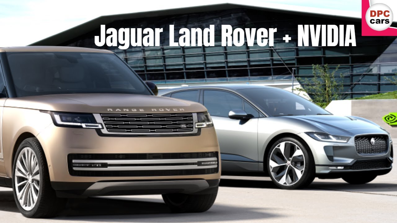 Jaguar Land Rover Has Formed A Partnership With NVIDIA
