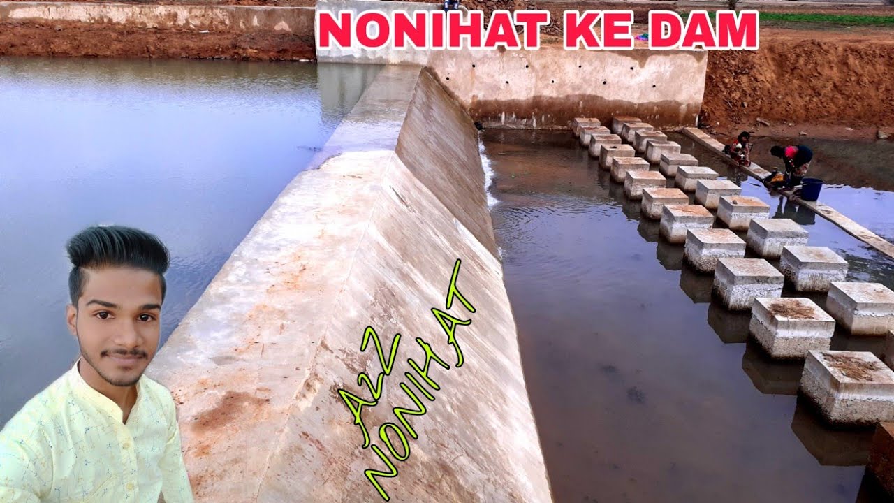 Nonihat new Dam Vlog ll A2Z Nonihat