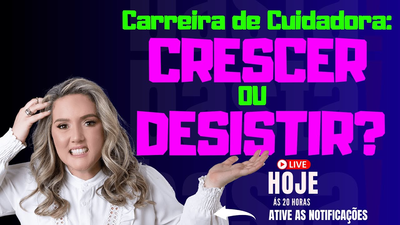 Live - Carreira de Cuidadora: Por que algumas CRESCEM e outras DESISTEM? - 27/01/2026