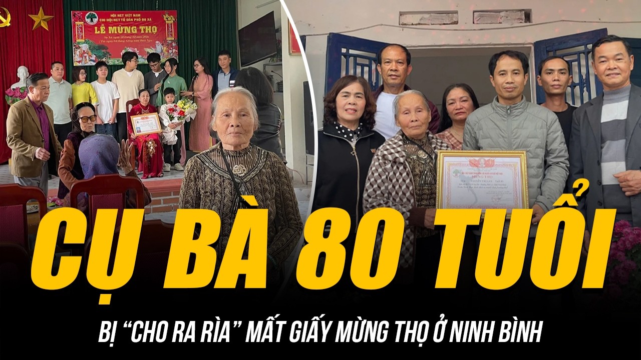 CỤ BÀ 80 TUỔI BỊ “CHO RA RÌA” MẤT GIẤY MỪNG THỌ Ở NINH BÌNH | ĐỊA PHƯƠNG PHẢI ĐẾN TẬN NHÀ ĐỂ XIN LỖI