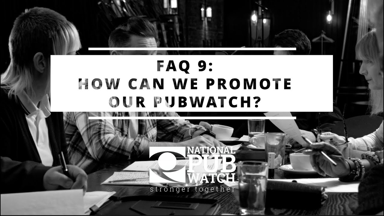 National Pubwatch FAQs - How Can We Promote Our Pubwatch?