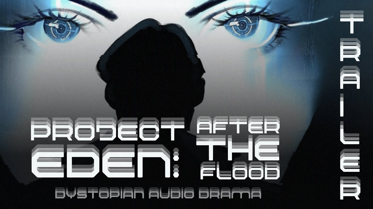 PROJECT EDEN: AFTER THE FLOOD | Dystopian Audio Drama | TRAILER