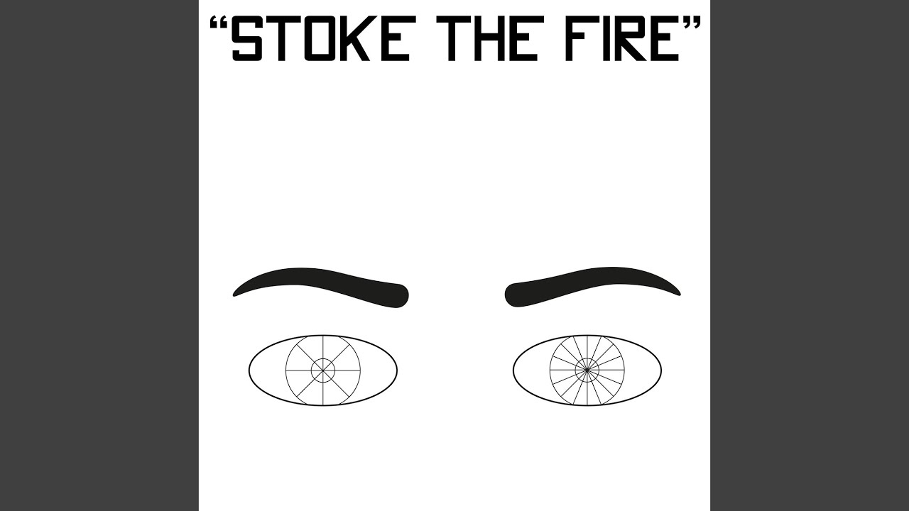 Stoke The Fire