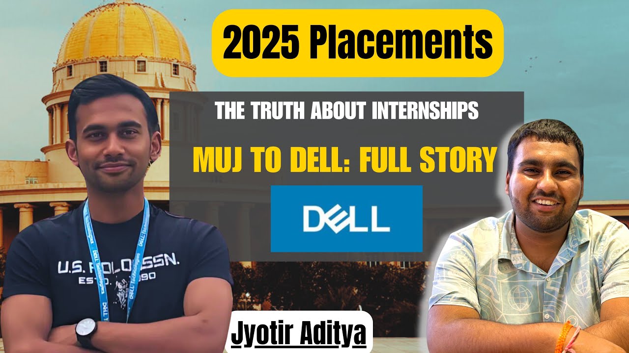 Dell Placements at MUJ 2025: What No One Tells You About Internships Requirements (EP6)