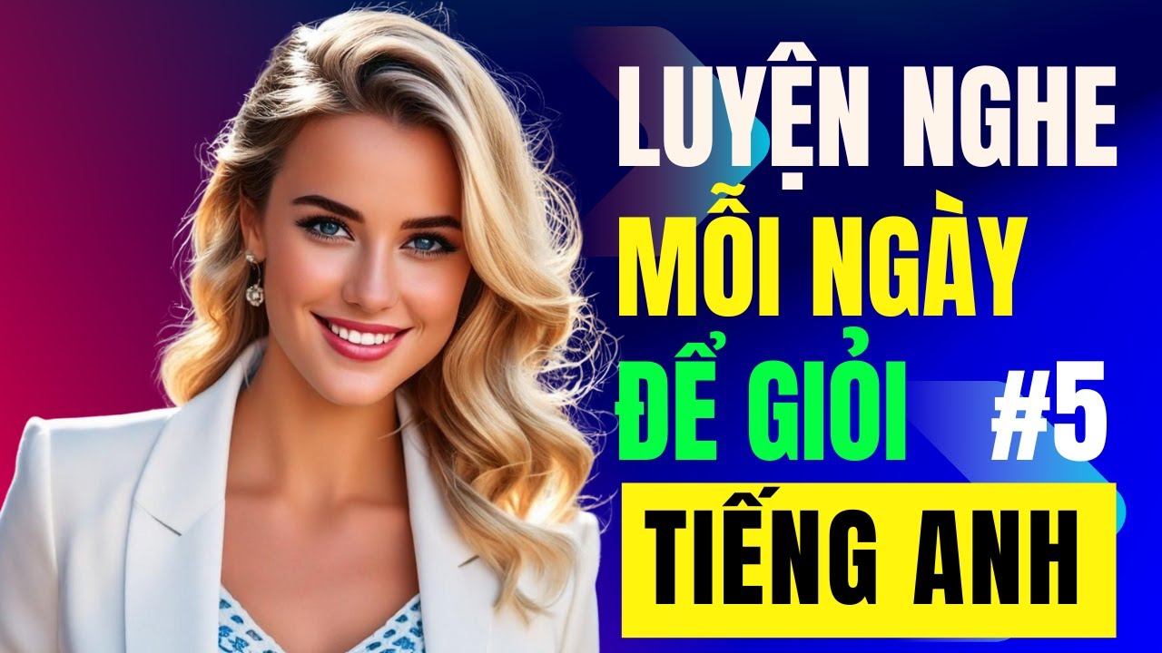 🎧🗣️ Luyện Nghe Nói Tiếng Anh Hằng Ngày | Câu Nói Ngắn Hiệu Quả | Phù Hợp Cho Người Mới Bắt Đầu | #5