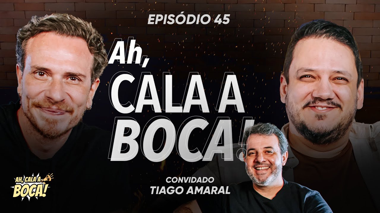 AH, CALA A BOCA! EP 45 – Vendendo comida gostosa e muita história boa com Tiago Amaral!