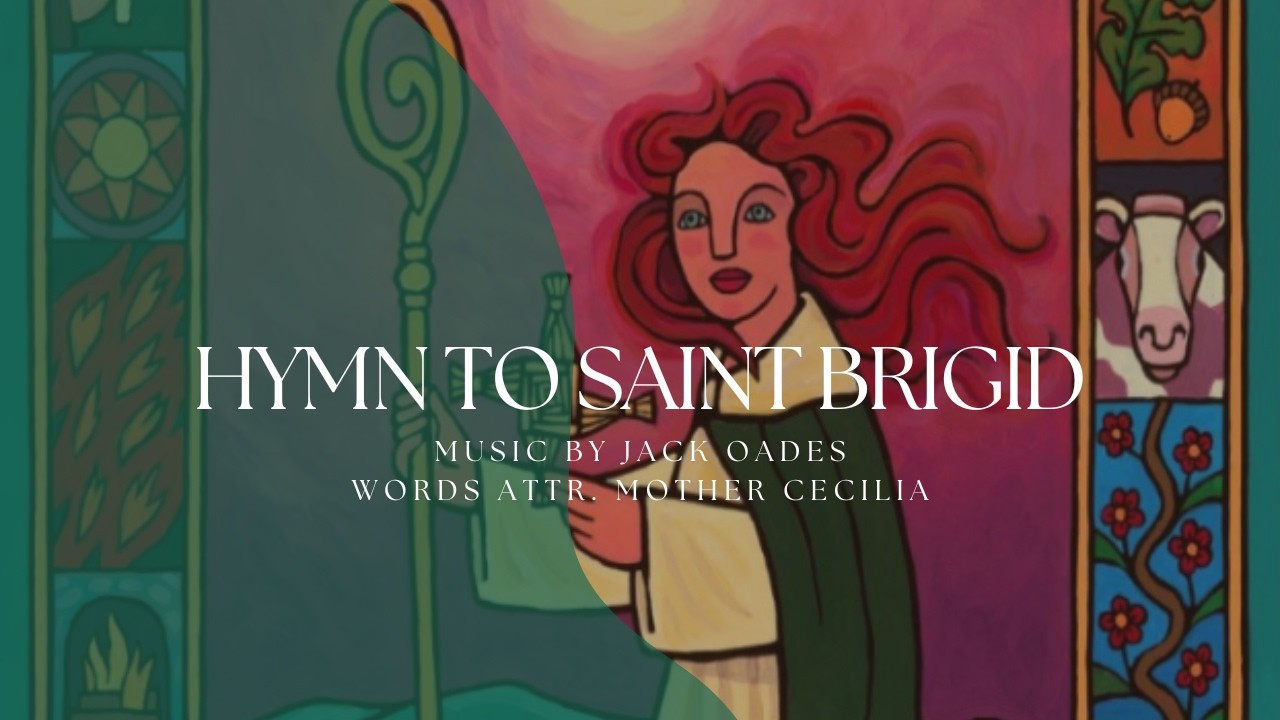 Hymn to Saint Brigid - Jack Oades - performed by the Newman Vocare Ensemble