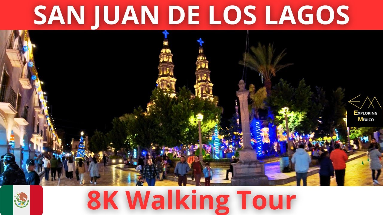 SAN JUAN DE LOS LAGOS Recorrido Nocturno 2025 8K Walking Tour | Jalisco 🇲🇽