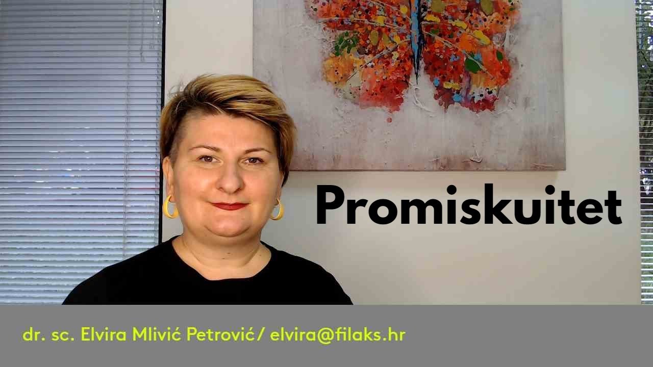Smetaju li mi PROMISKUITETNI ljudi? / dr. sc. Elvira Mlivić Petrović