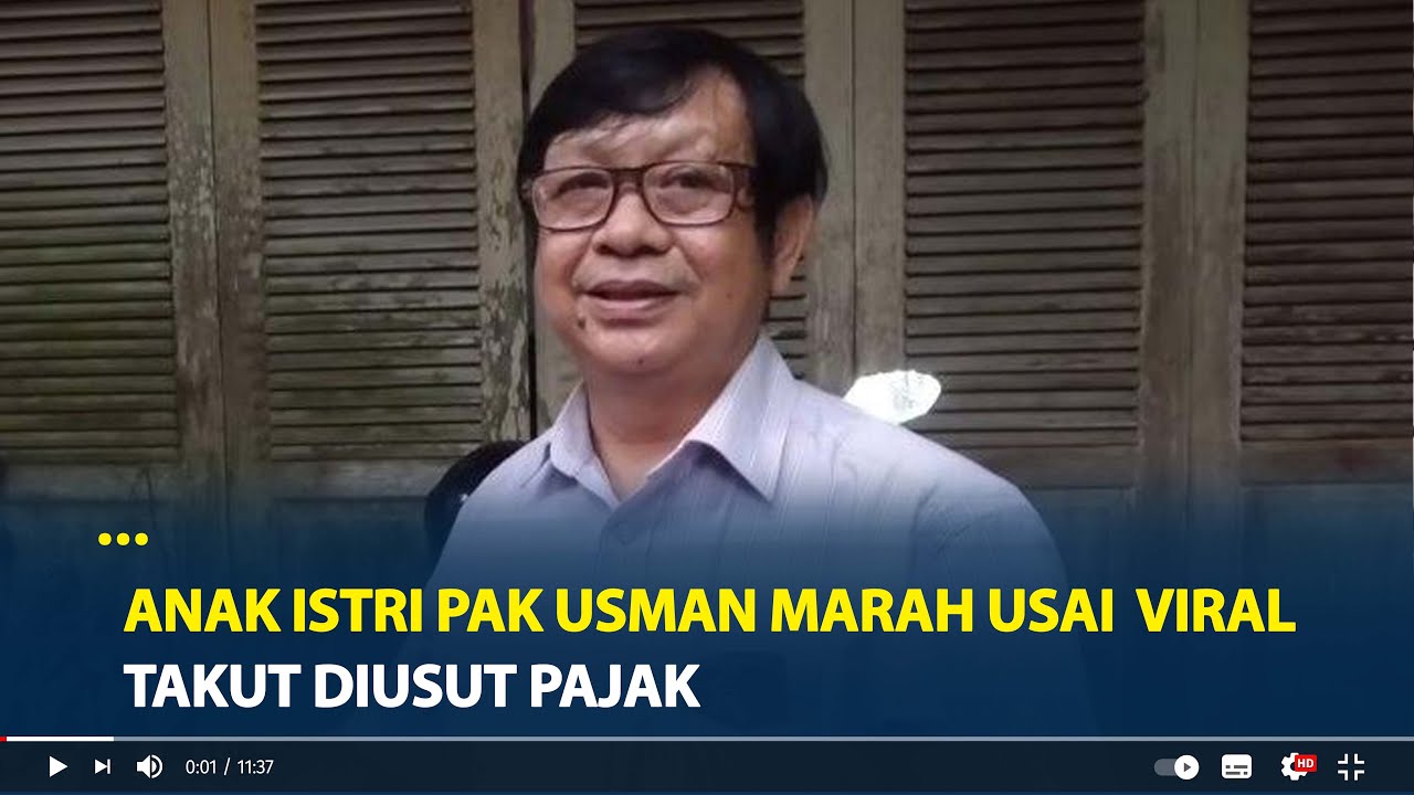 Anak Istri Pak Usman Marah Usai Kisah Dirinya Viral, Takut Diusut Pajak
