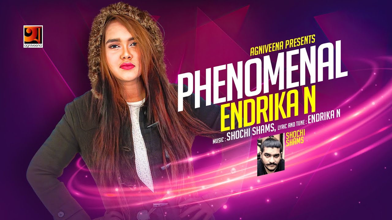Phenomenal || ফেনোমেনাল || Endrika N || Shochi Shams || New Bangla Song 2020 || @G Series Music
