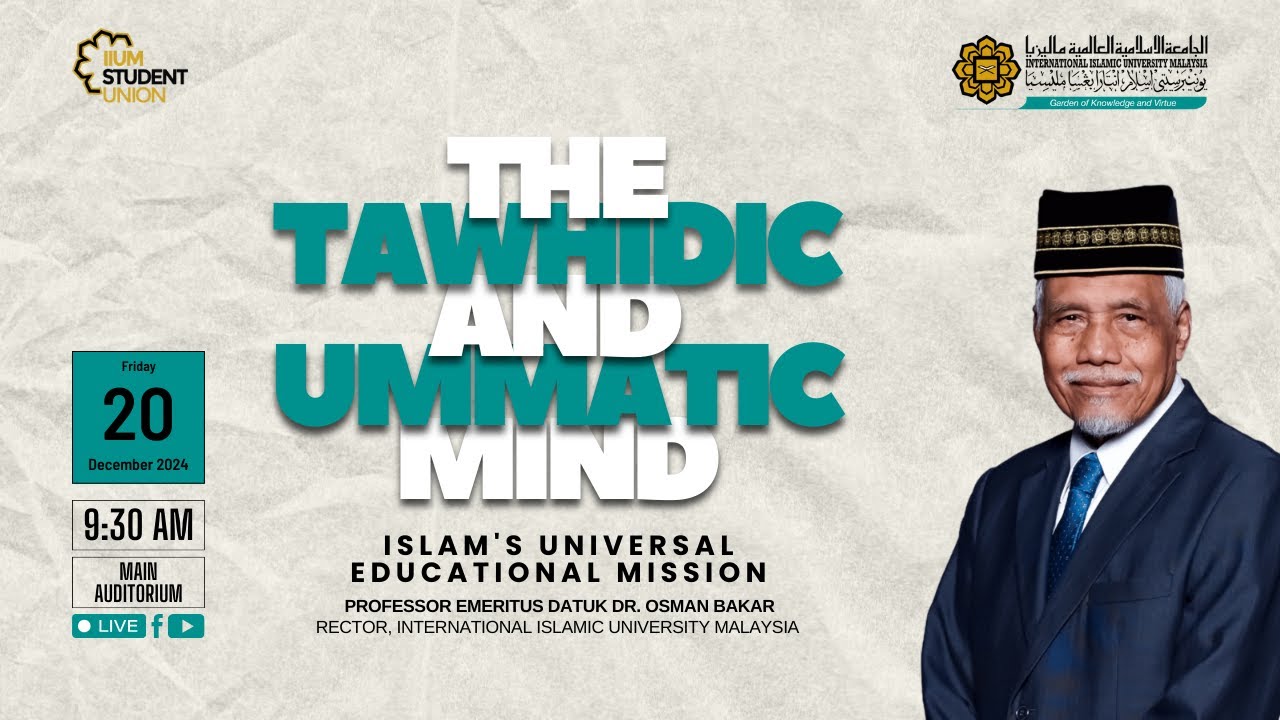 THE TAWHIDIC AND UMMATIC MIND: ISLAM’S UNIVERSAL EDUCATIONAL MISSION