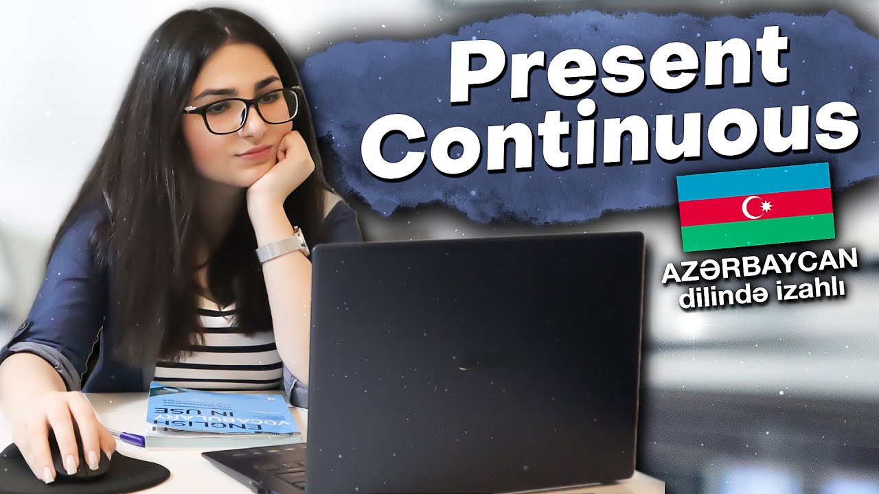 Present Continuous Tense Form - İndiki davamedici zaman forması | Geniş İzahlı |