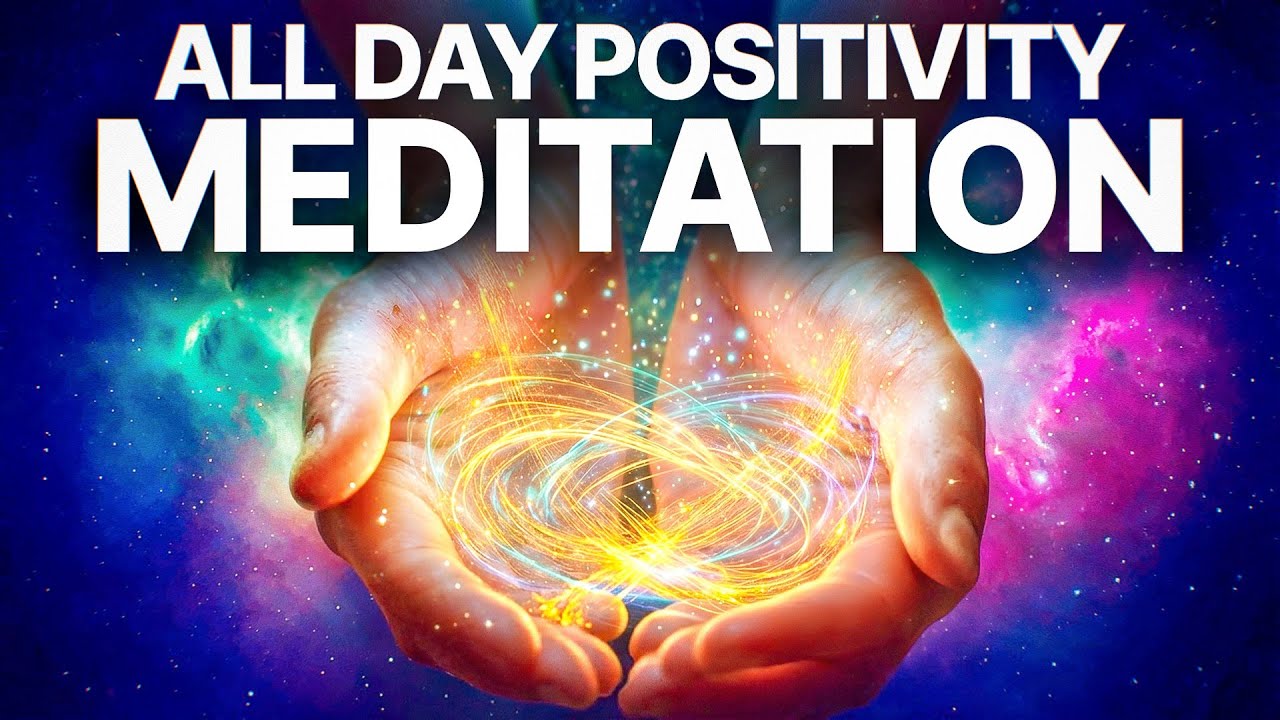 15 Minutes All Day Positivity Meditation