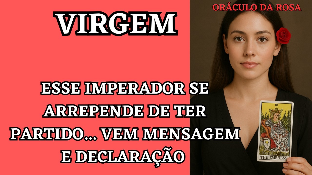 Virgem - Esse Imperador se arrepende de ter partido... Vem mensagem e declaração 