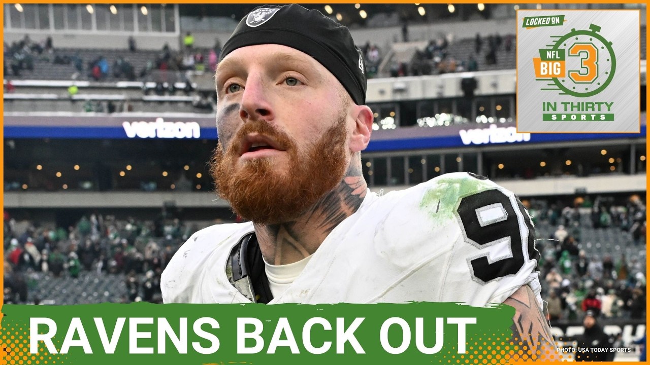 TRADE IS OFF After Ravens Fail Maxx Crosby In Physical | The Big 3 in 30 NFL