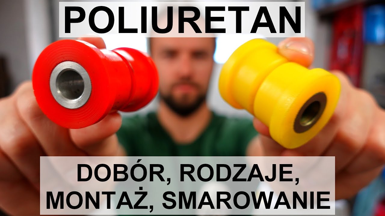Tuleje poliuretanowe zawieszenia - rodzaje, dopasowanie, montaż, smarowanie. Poliuretan od A do Z
