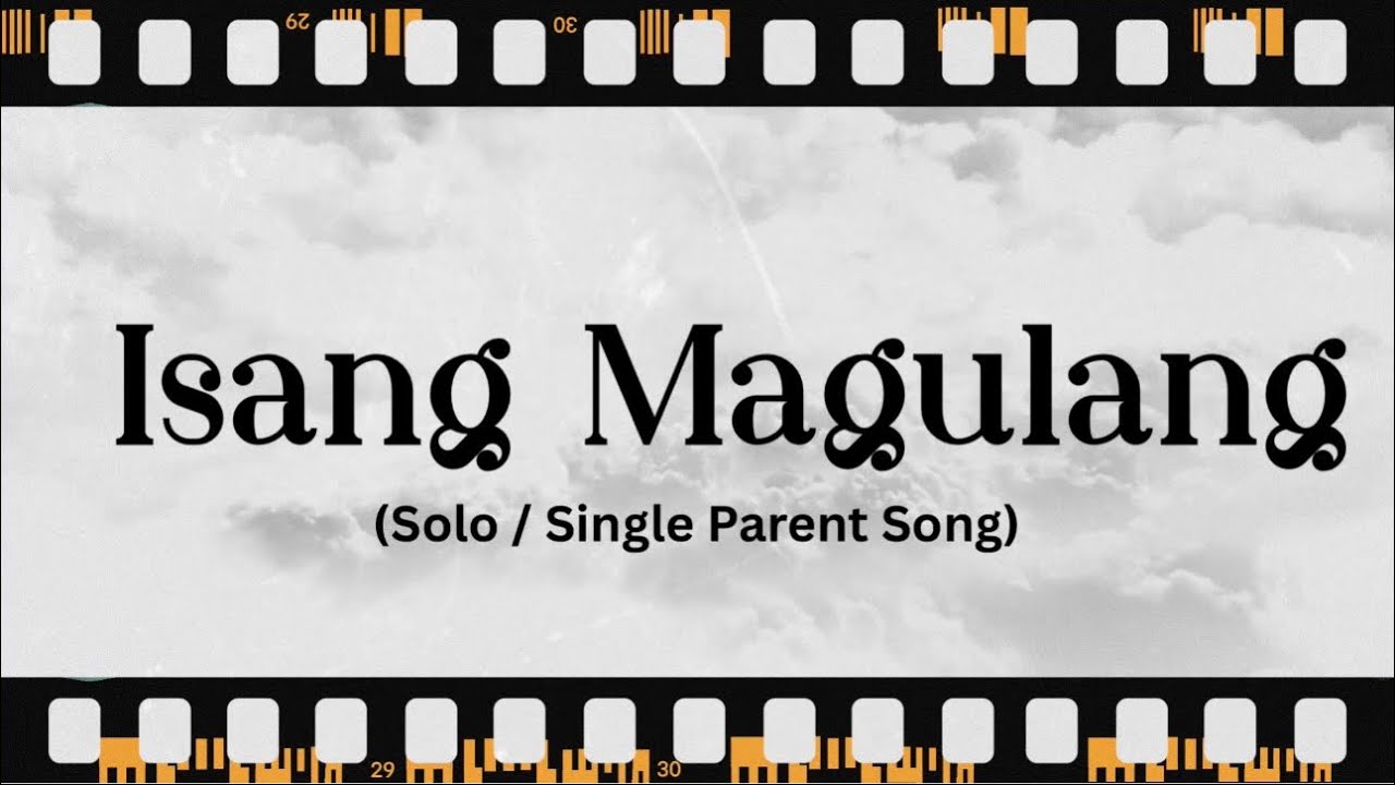 Isang Magulang (A Song for Solo / Single Parent) - Original