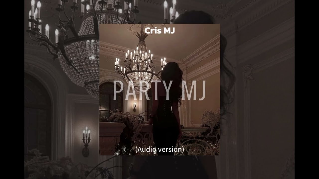 Cris MJ- Party MJ (Audio Version)