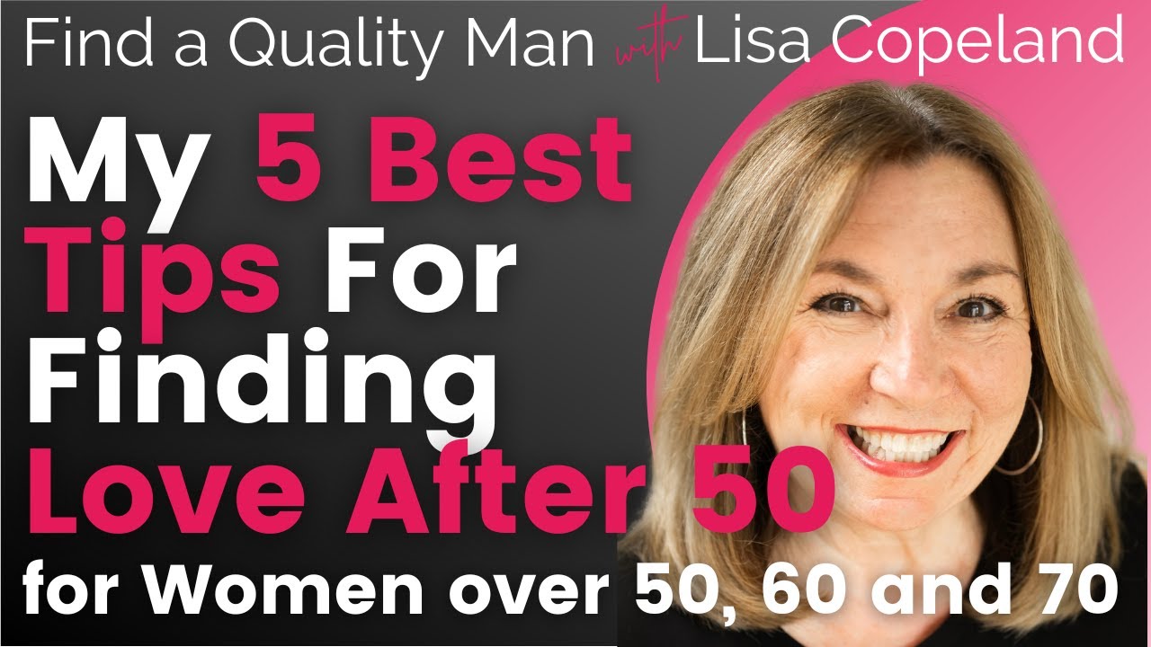 My 5 Best Tips For Finding Love After 50