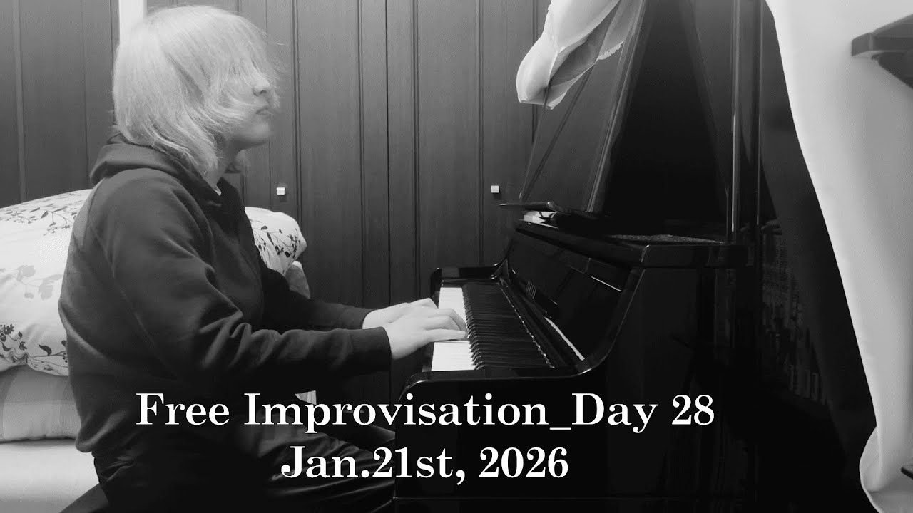 Free Improvisation_Day 28 Jan.21st, 2026