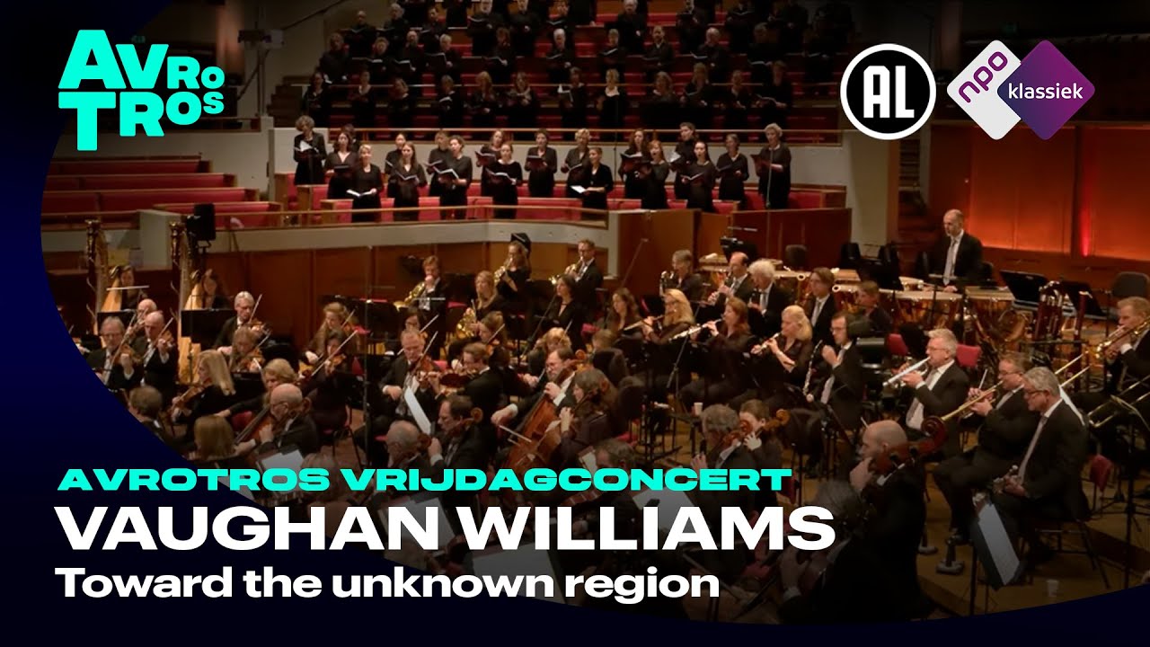 Vaughan Williams: Toward the Unknown Region - Radio Filharmonisch Orkest & Groot Omroepkoor - HD
