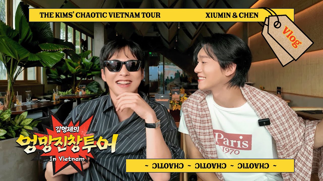 김형제의 엉망진창 투어 in Vietnam | 시우민 (XIUMIN) & 첸 (CHEN)