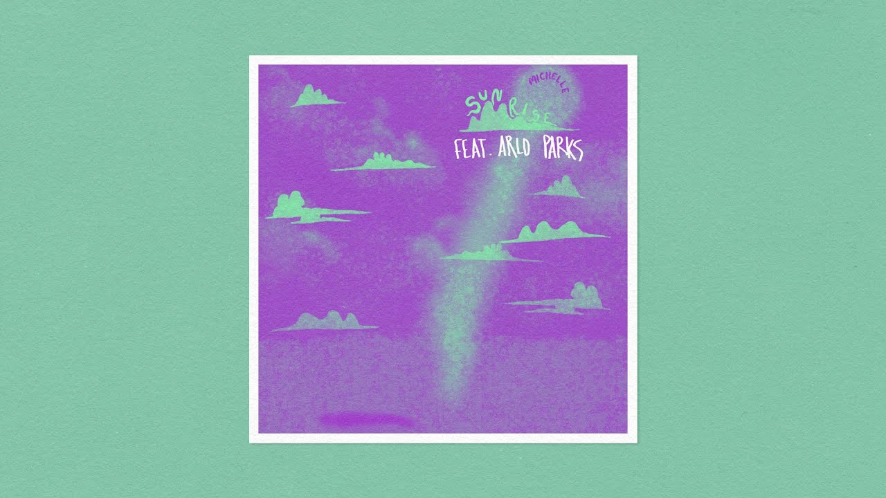 MICHELLE - Sunrise (ft. Arlo Parks) [Lyrics]
