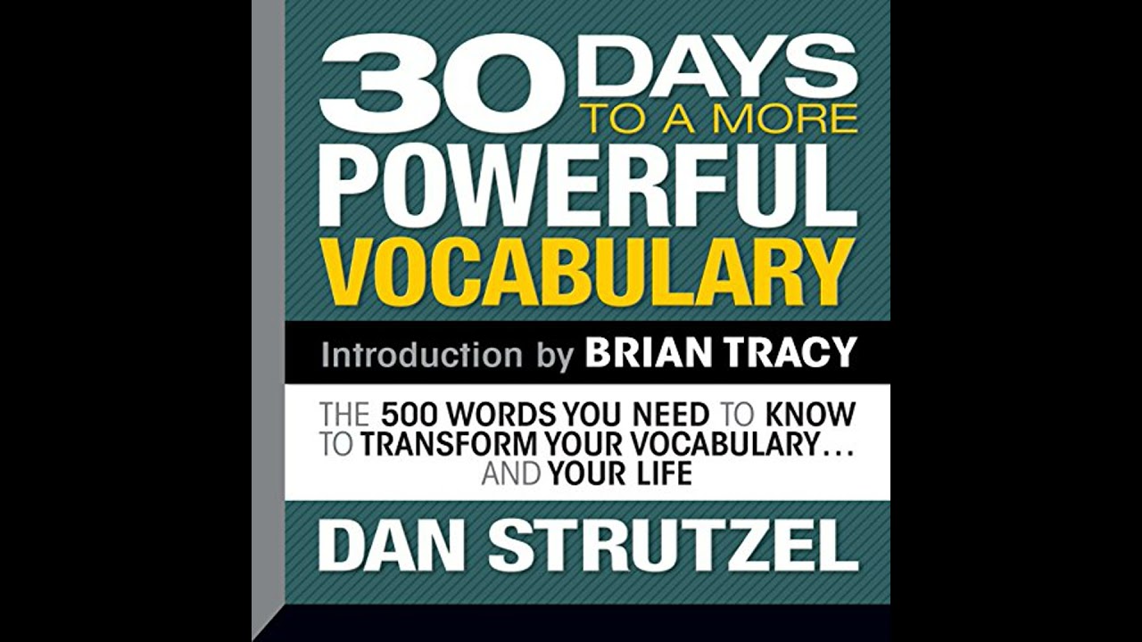 30 Days to a More Powerful Vocabulary: The 500 Words You Need to Know To Transform Your