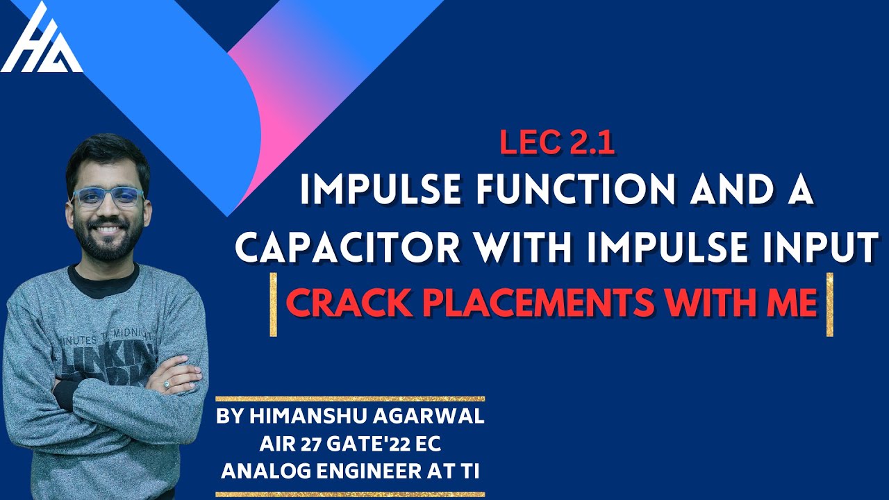 Lect. 2.1 Impulse Function and a capacitor with impulse input || Crack Placements with Me