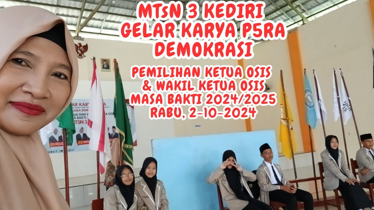 MTsN 3 KEDIRI GELAR KARYA P5RA DEMOKRASI//PEMILIHAN KETUA OSIS&WAKIL 2024/2025-NURUL HIDAYAH//Part 2