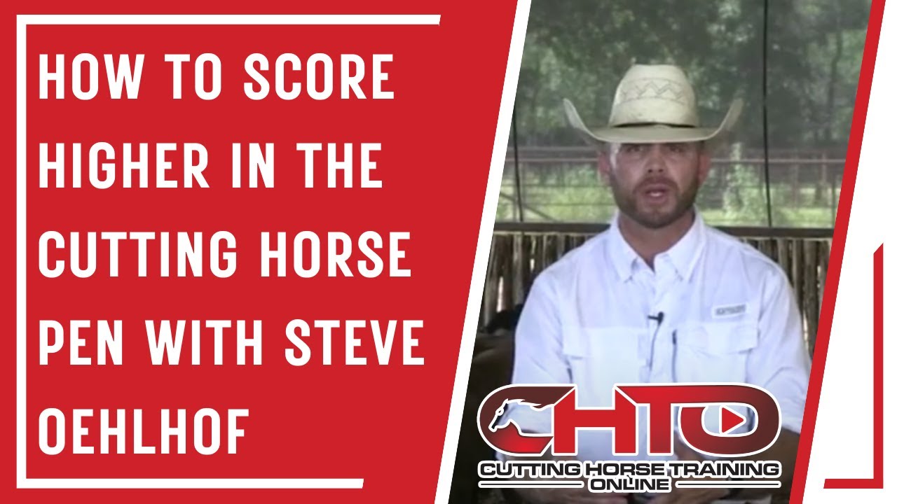 How To Score Higher In The Cutting Horse Pen with Steve Oehlhof