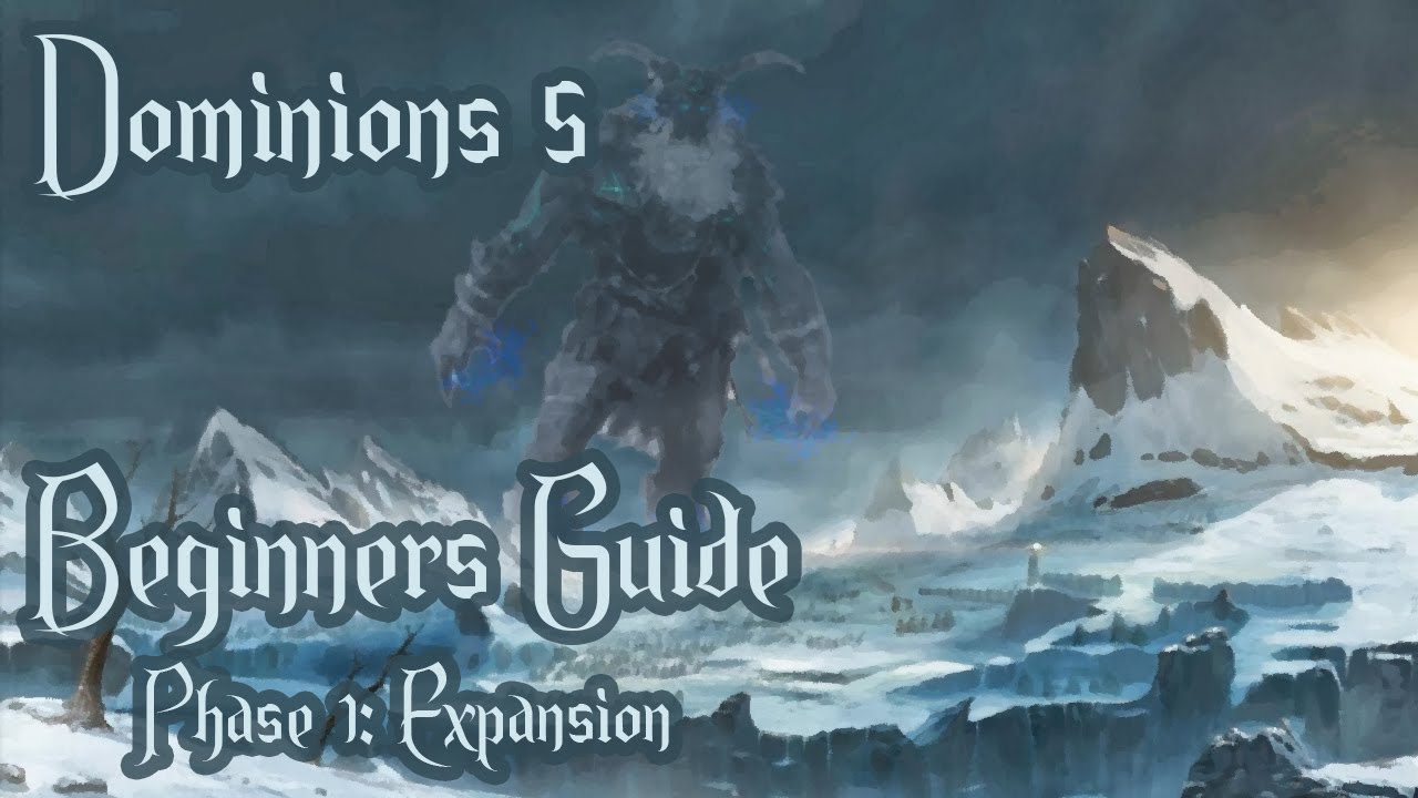 Dominions 5 - New Player Guide - Phase 1: Expansion