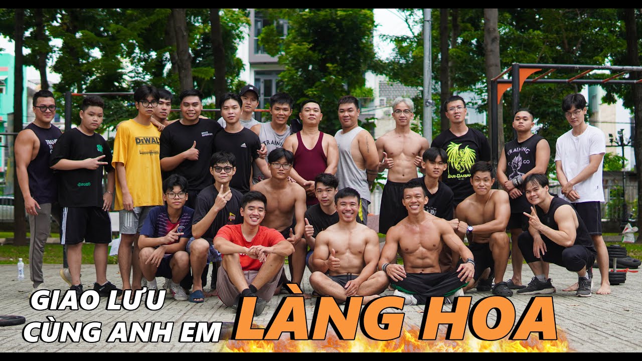 VĂN TỚI CALIS Giao Lưu Với Những Anh Em Thiện Lành LÀNG HOA WORKOUT || Ở LÀNG HOA THÌ CÓ GÌ?
