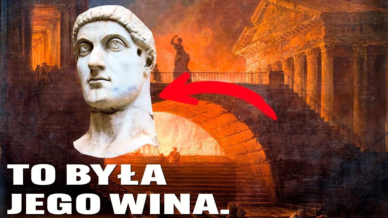 Jak Konstantyn Wielki pogrążył Cesarstwo Rzymskie