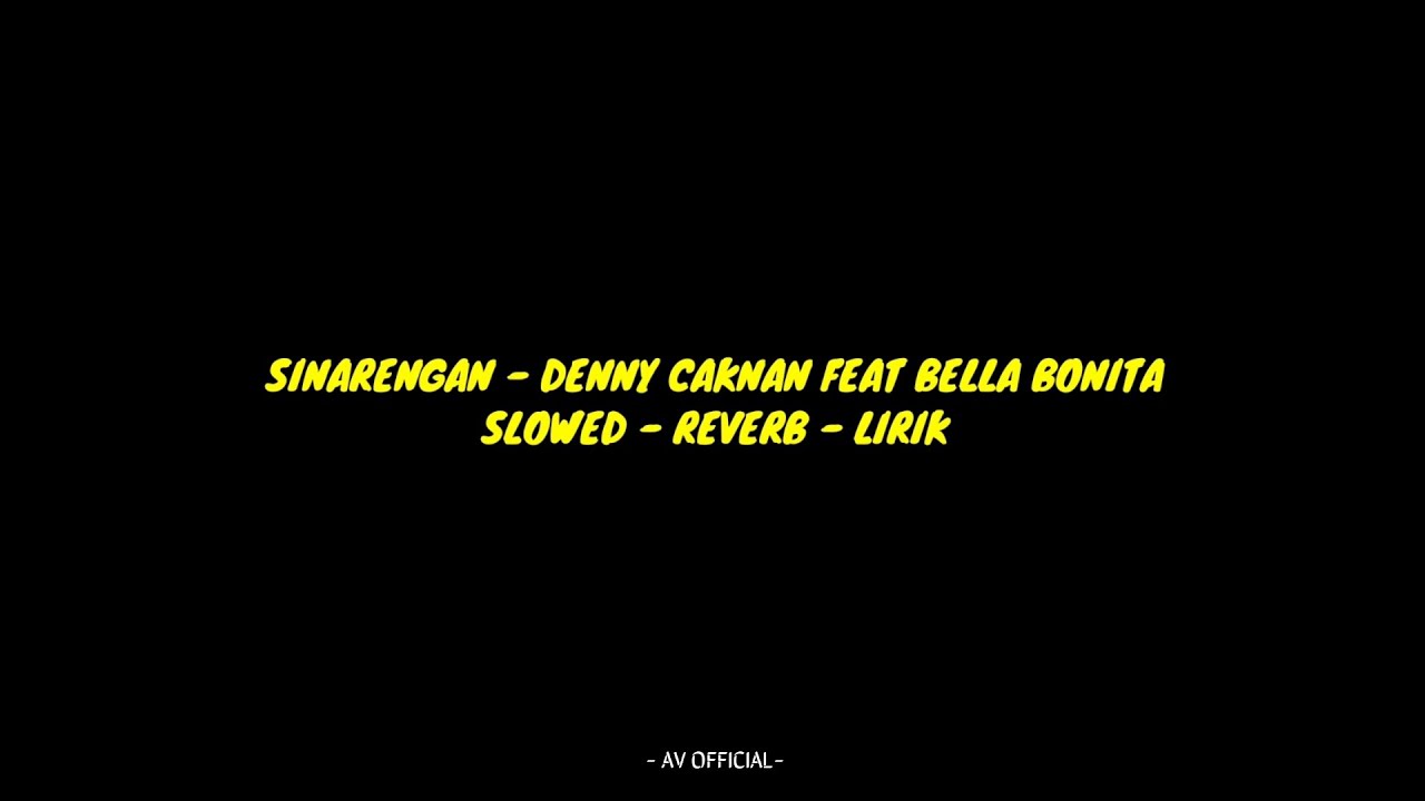 Sinarengan - Denny Caknan Feat Bella Bonita ( Slowed + Reverb + Lirik )