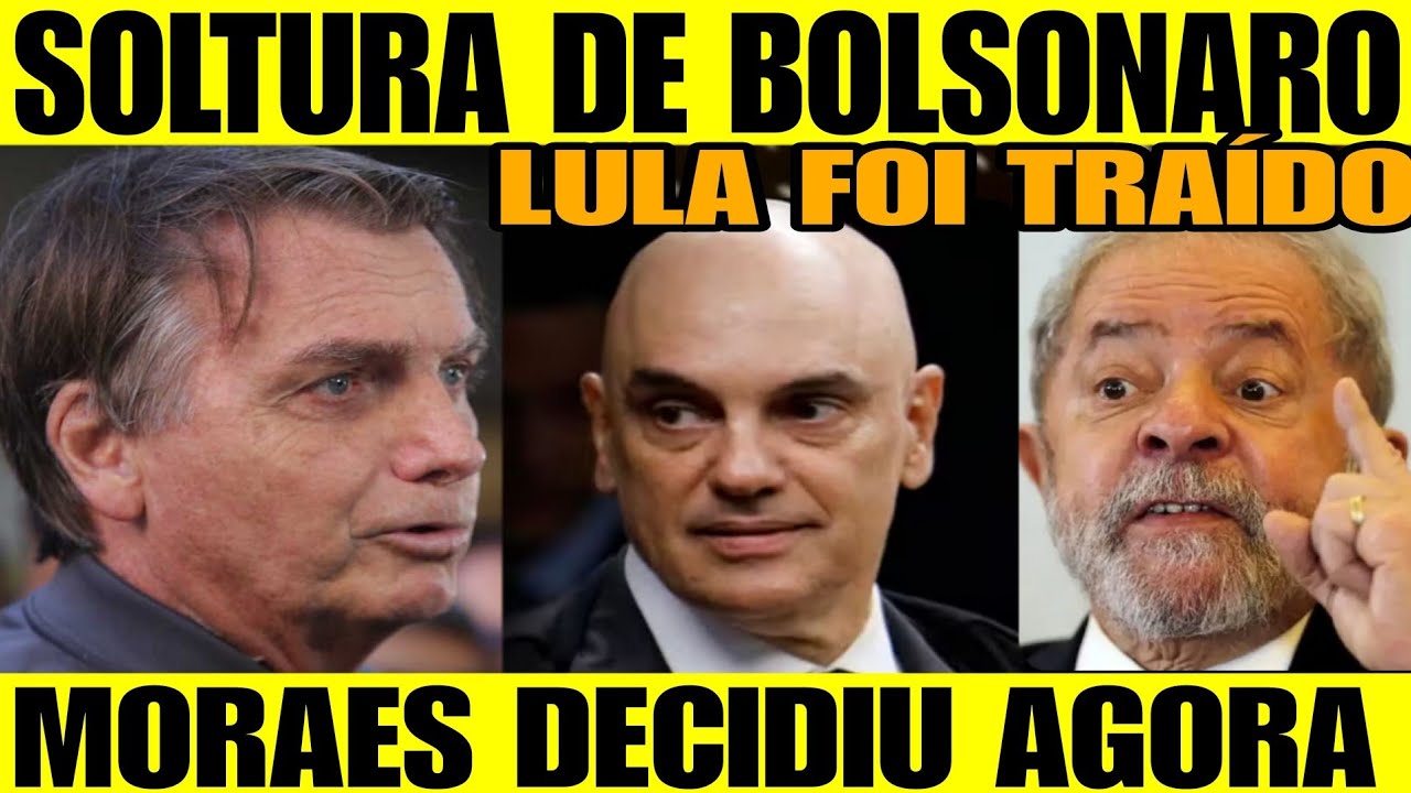 PODE COMEMORAR! SOLTURA DE BOLSONARO - LULA FOI TRAÍDO -ALEXANDRE DE MORAES DO STF FOI FLAGRADO EM J