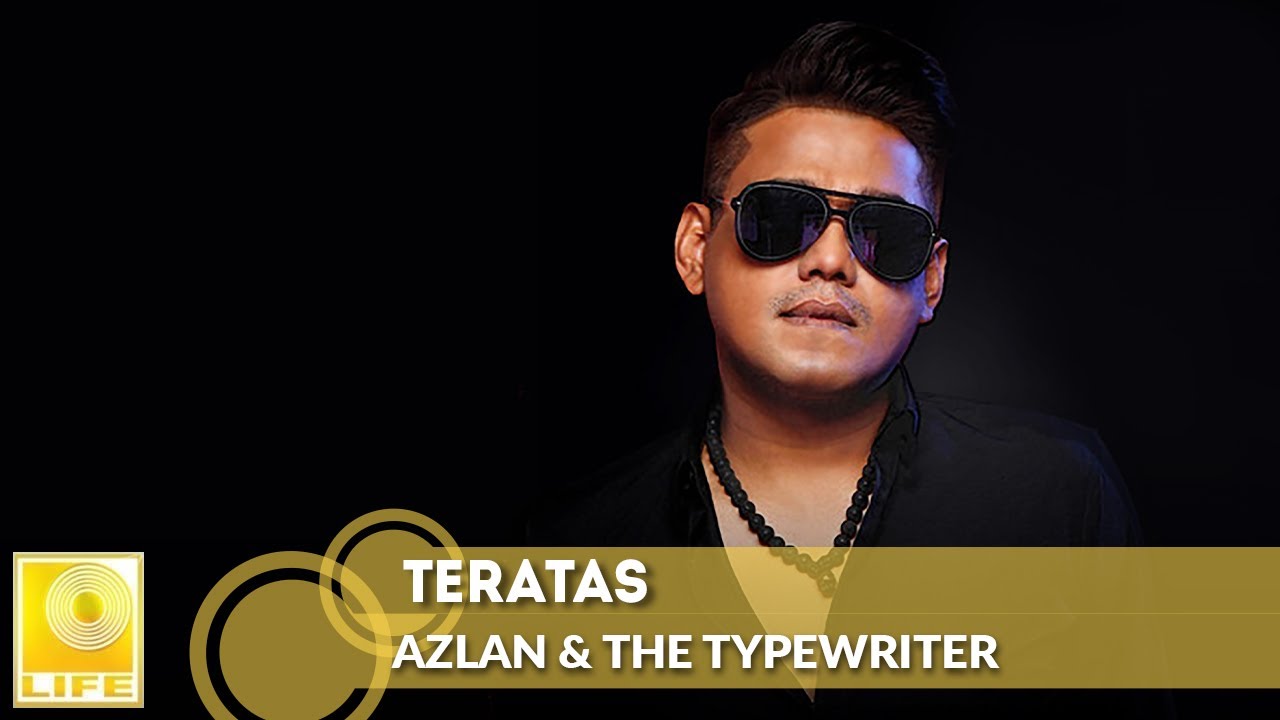 Azlan & The Typewriter - Teratas (Offical Audio with Lyrics)