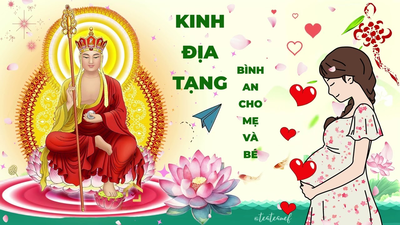 KINH ĐỊA TẠNG - BÌNH AN CHO MẸ VÀ BÉ - PHƯỚC BÁU VÀ BÌNH AN CHO CON