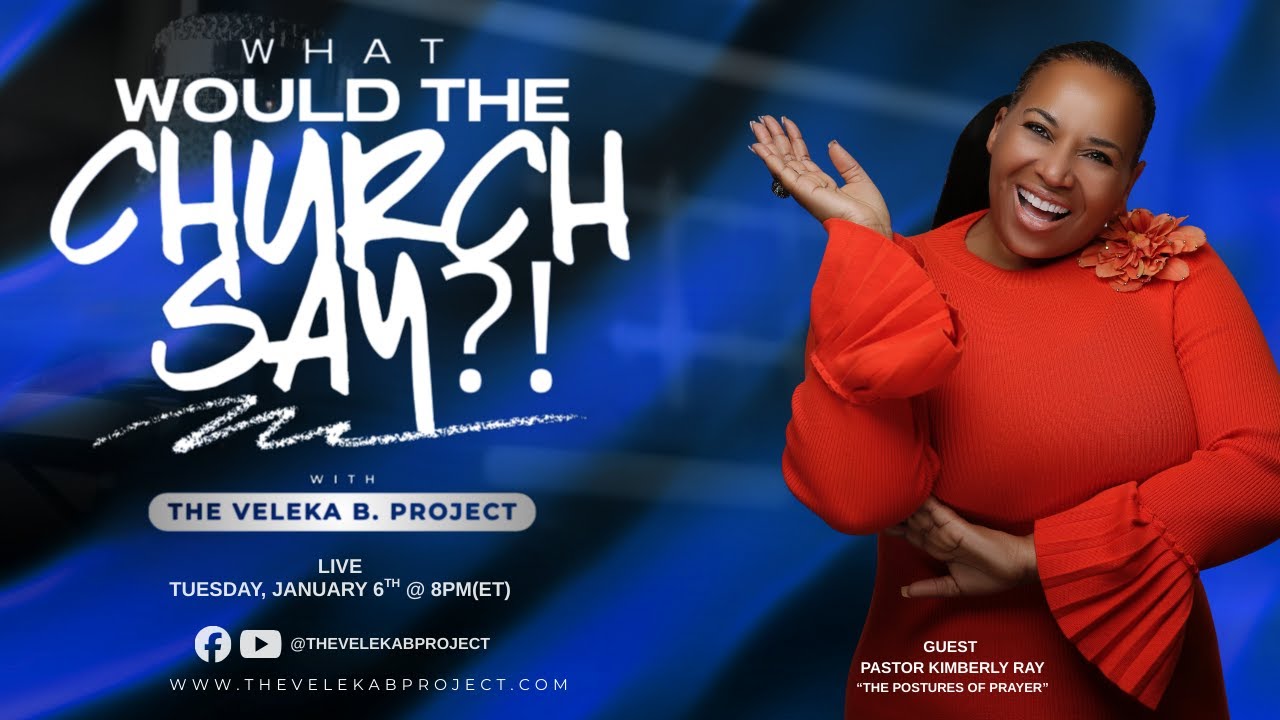 The Postures Of Prayer - Pastor Kimberly Ray