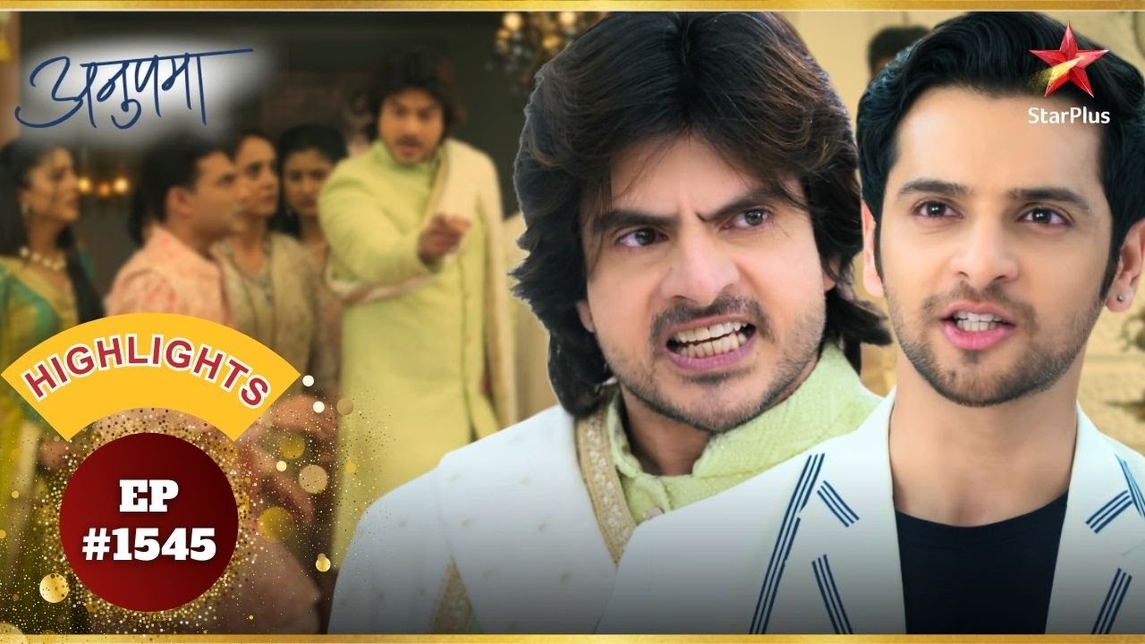 Kya Parag karega Prem ko beghar? | Ep.1545 | Highlights | Anupama | Mon-Sun | 10PM