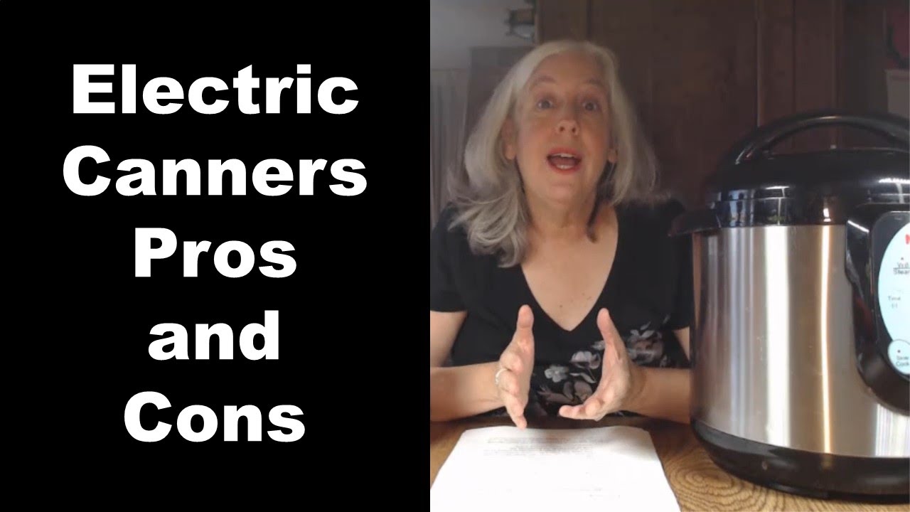 Electric Canners Pros and Cons | Plus, My Favorite Electric Canner!
